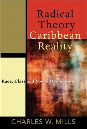 Cover of the book Radical Theory Caribbean Reality: Race, Class and Social Domination by Paula Morgan