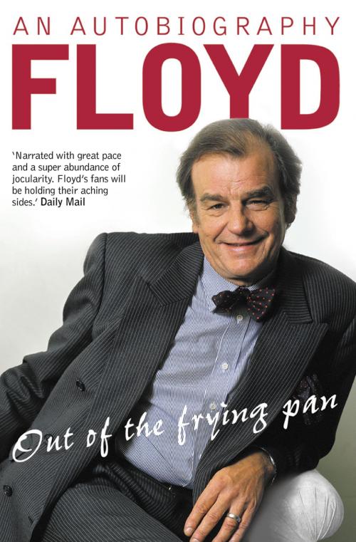 Cover of the book Out of the Frying Pan: Scenes from My Life by Keith Floyd, HarperCollins Publishers