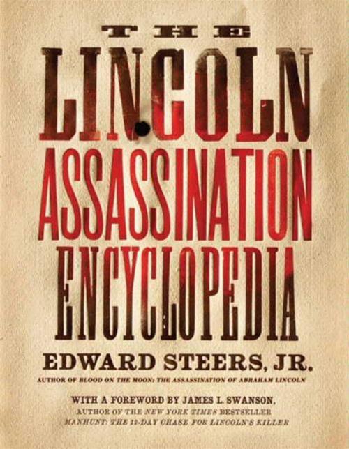 Cover of the book The Lincoln Assassination Encyclopedia by Edward Steers Jr., HarperCollins e-books