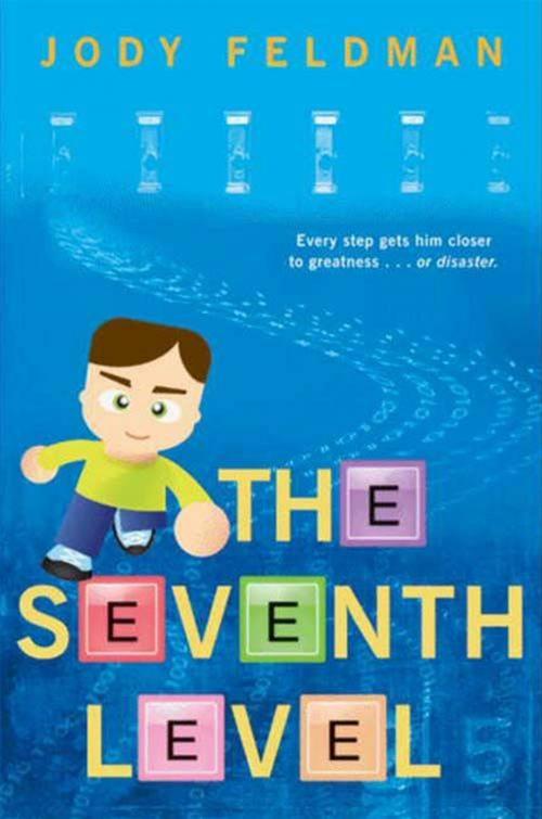 Cover of the book The Seventh Level by Jody Feldman, Greenwillow Books