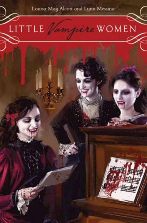 Cover of the book Little Vampire Women by Lynn Messina, Louisa May Alcott, HarperTeen