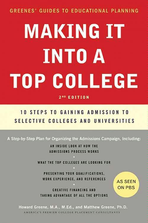 Cover of the book Making It into a Top College by Howard Greene, Matthew W Greene, Collins Reference