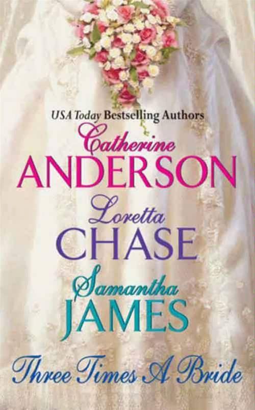 Cover of the book Three Times a Bride by Catherine Anderson, Loretta Chase, Samantha James, HarperCollins e-books