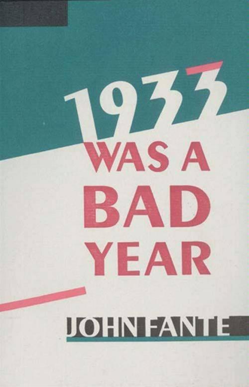 Cover of the book 1933 Was A Bad Year by John Fante, HarperCollins e-books