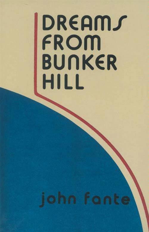 Cover of the book Dreams from Bunker Hill by John Fante, HarperCollins e-books