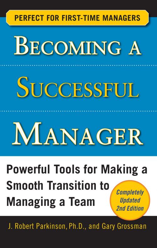 Cover of the book Becoming a Successful Manager, Second Edition by J. Robert Parkinson, Gary Grossman, McGraw-Hill Education