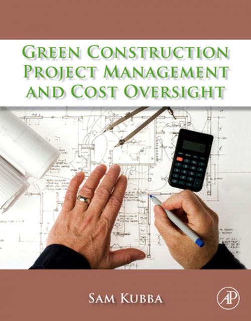 Cover of the book Green Construction Project Management and Cost Oversight by Sam Kubba, Elsevier Science
