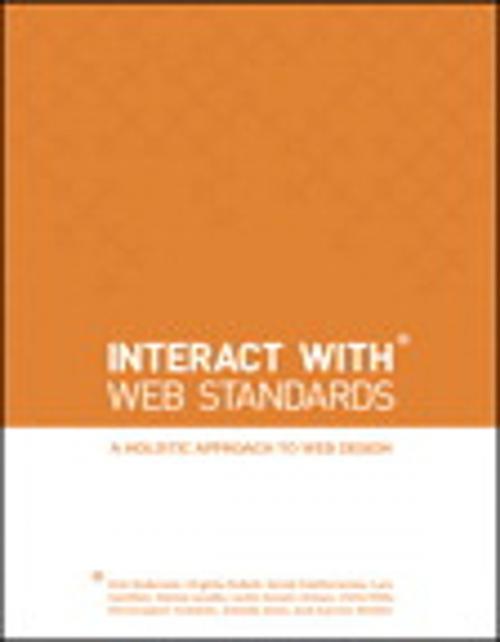 Cover of the book InterACT with Web Standards: A holistic approach to web design by Erin Anderson, Virginia DeBolt, Derek Featherstone, Lars Gunther, Denise R. Jacobs, Chris Mills, Christopher Schmitt, Glenda Sims, Aarron Walter, Leslie Jensen-Inman, Pearson Education