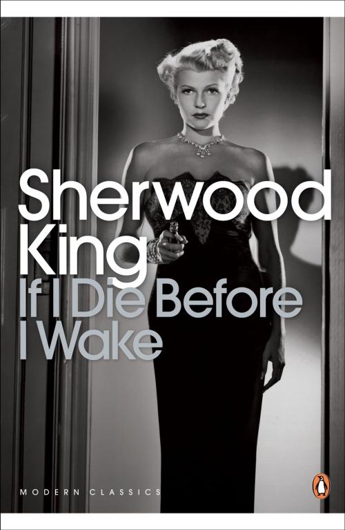 Cover of the book If I Die Before I Wake by Sherwood King, Penguin Books Ltd