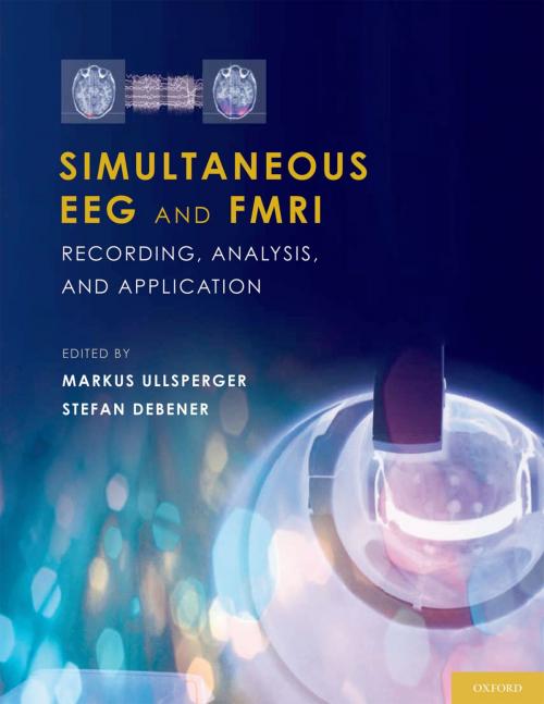 Cover of the book Simultaneous EEG and fMRI by Markus Ullsperger, Stefan Debener, Oxford University Press