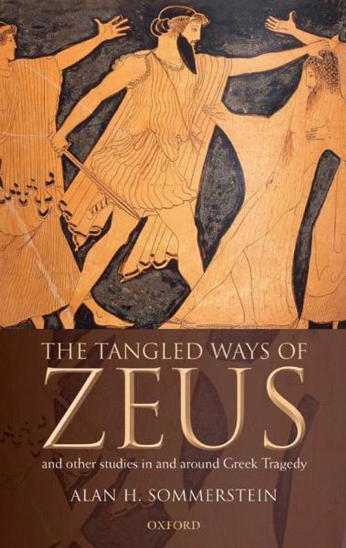 Cover of the book The Tangled Ways of Zeus by Alan H. Sommerstein, OUP Oxford