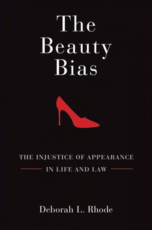 Cover of the book The Beauty Bias : The Injustice Of Appearance In Life And Law by Deborah L. Rhode, Oxford University Press, USA