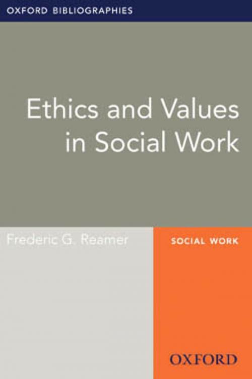 Cover of the book Ethics and Values in Social Work: Oxford Bibliographies Online Research Guide by Frederic G. Reamer, Oxford University Press