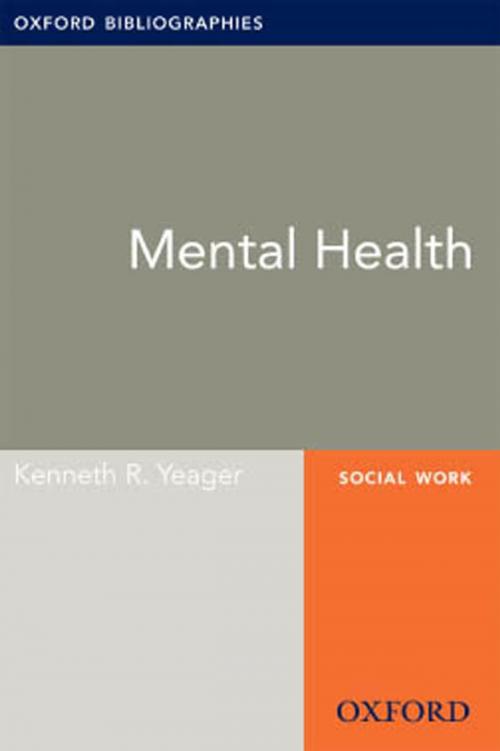 Cover of the book Mental Health: Oxford Bibliographies Online Research Guide by Kenneth R. Yeager, Oxford University Press