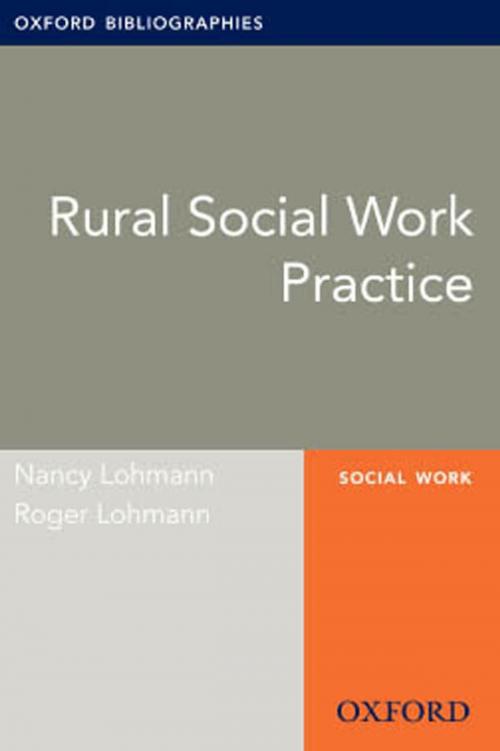 Cover of the book Rural Social Work Practice: Oxford Bibliographies Online Research Guide by Nancy Lohmann, Roger Lohmann, Oxford University Press
