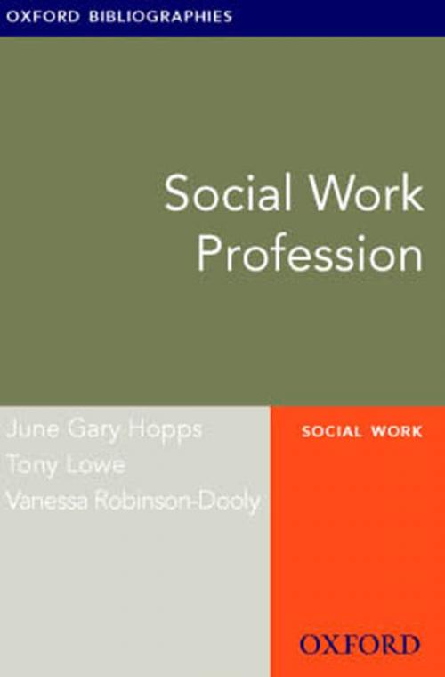 Cover of the book Social Work Profession: Oxford Bibliographies Online Research Guide by June Gary Hopps, Tony Lowe, Vanessa Robinson-Dooly, Oxford University Press