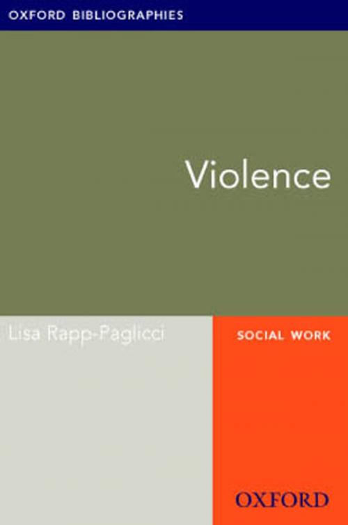 Cover of the book Violence: Oxford Bibliographies Online Research Guide by Lisa Rapp-Paglicci, Oxford University Press