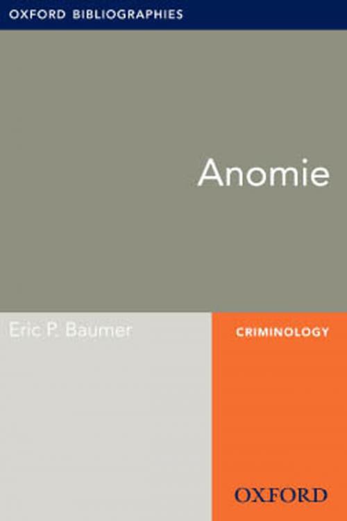 Cover of the book Anomie: Oxford Bibliographies Online Research Guide by Eric P. Baumer, Oxford University Press