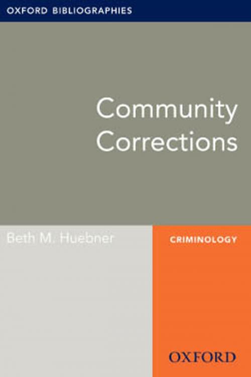Cover of the book Community Corrections: Oxford Bibliographies Online Research Guide by Beth M. Huebner, Oxford University Press