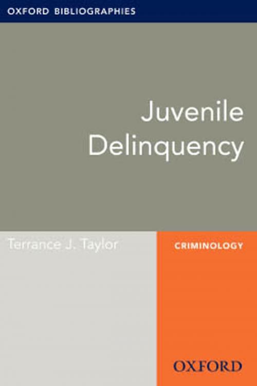Cover of the book Juvenile Delinquency: Oxford Bibliographies Online Research Guide by Terrance J. Taylor, Oxford University Press
