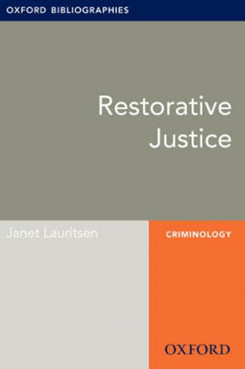 Cover of the book Restorative Justice: Oxford Bibliographies Online Research Guide by Janet Lauritsen, Oxford University Press