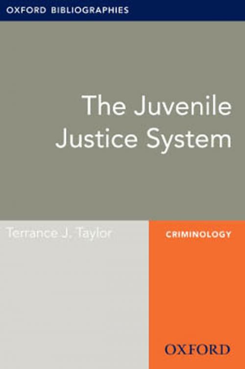 Cover of the book The Juvenile Justice System: Oxford Bibliographies Online Research Guide by Terrance J. Taylor, Oxford University Press