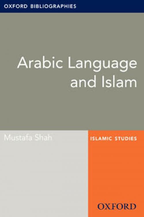 Cover of the book Arabic Language and Islam: Oxford Bibliographies Online Research Guide by Mustafa Shah, Oxford University Press