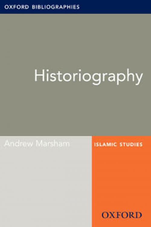 Cover of the book Historiography: Oxford Bibliographies Online Research Guide by Andrew Marsham, Oxford University Press
