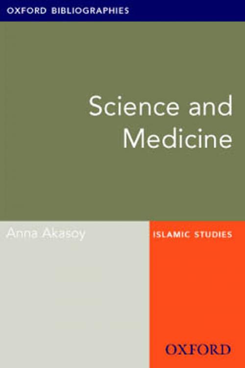 Cover of the book Science and Medicine: Oxford Bibliographies Online Research Guide by Anna Akasoy, Oxford University Press