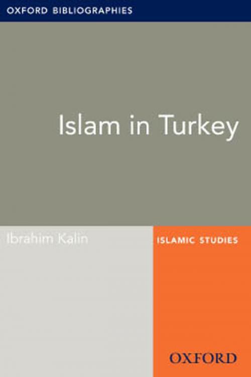Cover of the book Islam in Turkey: Oxford Bibliographies Online Research Guide by Ibrahim Kalin, Oxford University Press