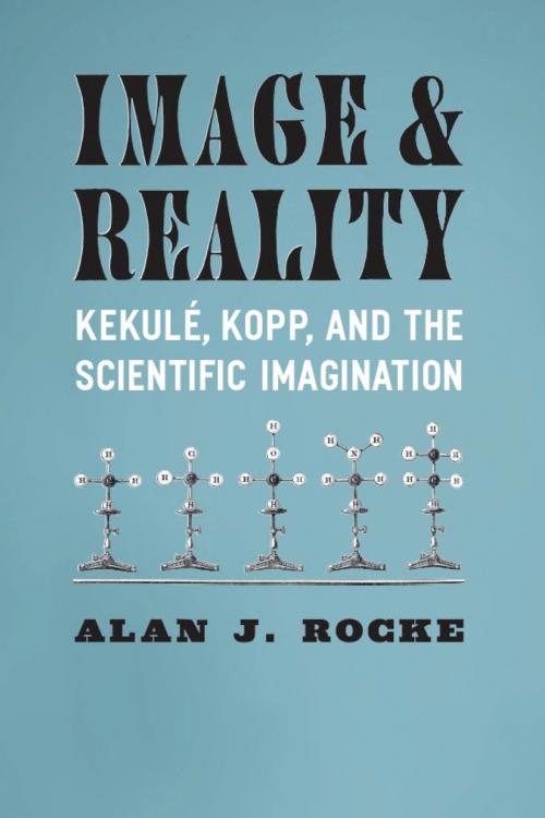 Cover of the book Image and Reality by Alan J. Rocke, University of Chicago Press