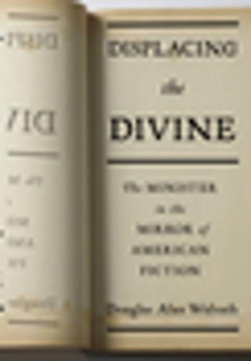 Cover of the book Displacing the Divine by Douglas Walrath, Columbia University Press