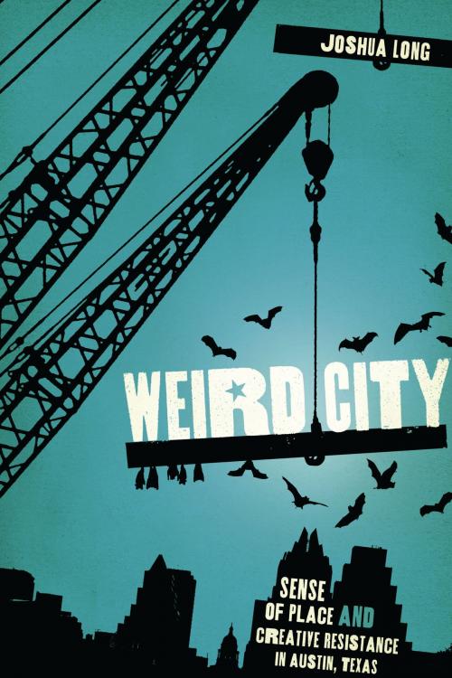 Cover of the book Weird City by Joshua Long, University of Texas Press