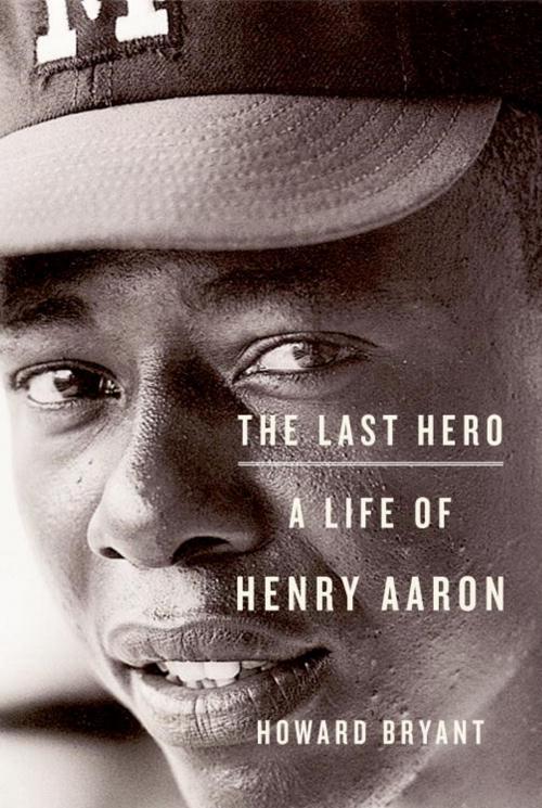 Cover of the book The Last Hero by Howard Bryant, Knopf Doubleday Publishing Group