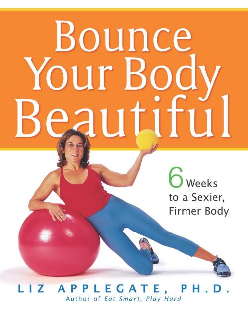Cover of the book Bounce Your Body Beautiful by Liz Applegate, Ph.D., Potter/Ten Speed/Harmony/Rodale
