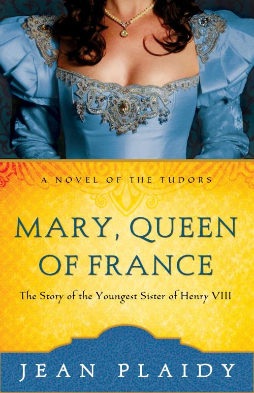 Cover of the book Mary, Queen of France by Jean Plaidy, Crown/Archetype