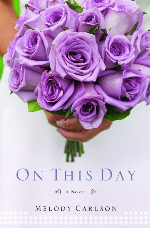 Cover of the book On This Day by Melody Carlson, The Crown Publishing Group