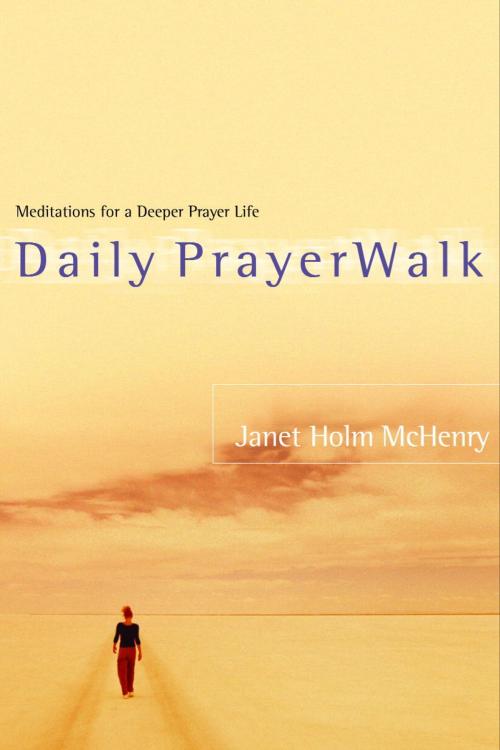 Cover of the book Daily PrayerWalk by Janet Holm McHenry, The Crown Publishing Group