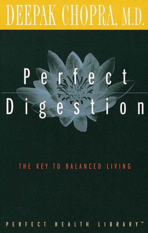 Cover of the book Perfect Digestion by Deepak Chopra, M.D., Potter/Ten Speed/Harmony/Rodale