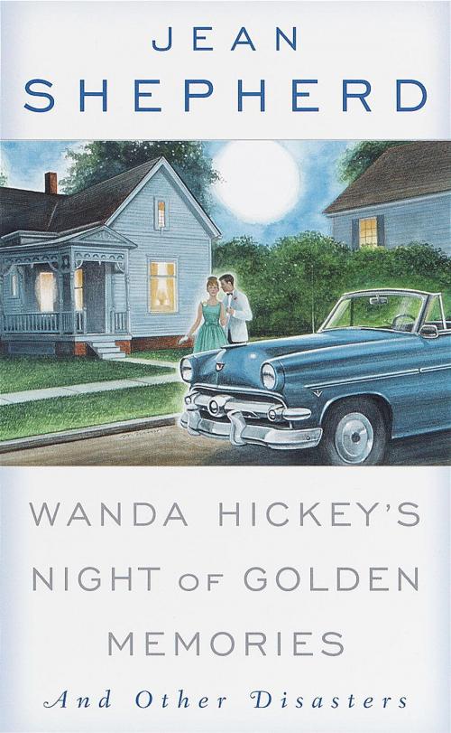 Cover of the book Wanda Hickey's Night of Golden Memories by Jean Shepherd, Crown/Archetype