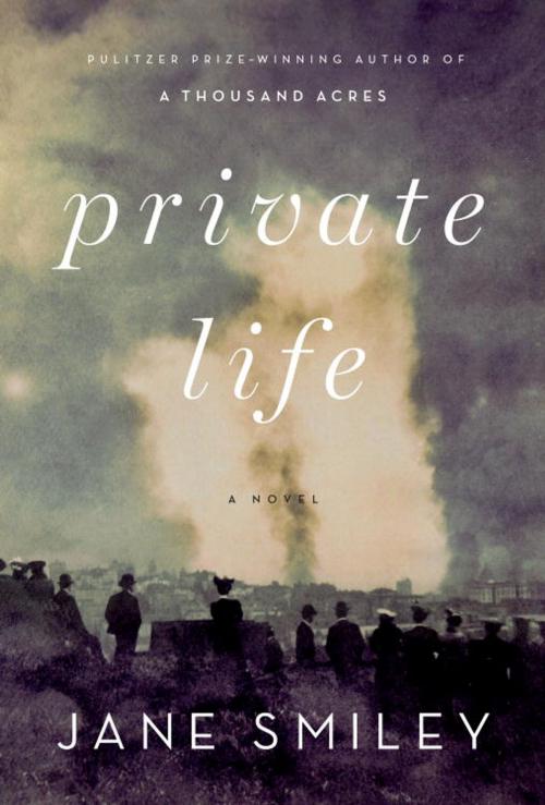 Cover of the book Private Life by Jane Smiley, Knopf Doubleday Publishing Group