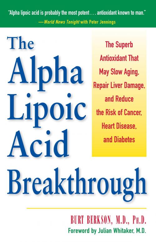 Cover of the book The Alpha Lipoic Acid Breakthrough by Burt Berkson, Potter/Ten Speed/Harmony/Rodale