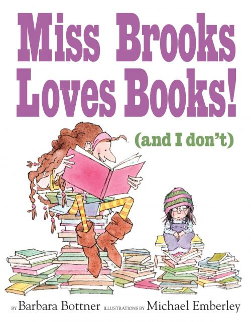 Cover of the book Miss Brooks Loves Books (And I Don't) by Barbara Bottner, Random House Children's Books