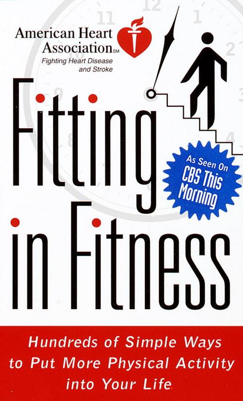 Cover of the book American Heart Association Fitting in Fitness by American Heart Association, Potter/Ten Speed/Harmony/Rodale