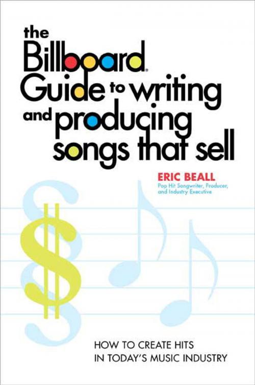 Cover of the book The Billboard Guide to Writing and Producing Songs that Sell by Eric Beall, Potter/Ten Speed/Harmony/Rodale