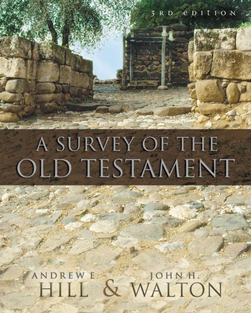 Cover of the book A Survey of the Old Testament by Andrew E. Hill, John H. Walton, Zondervan Academic