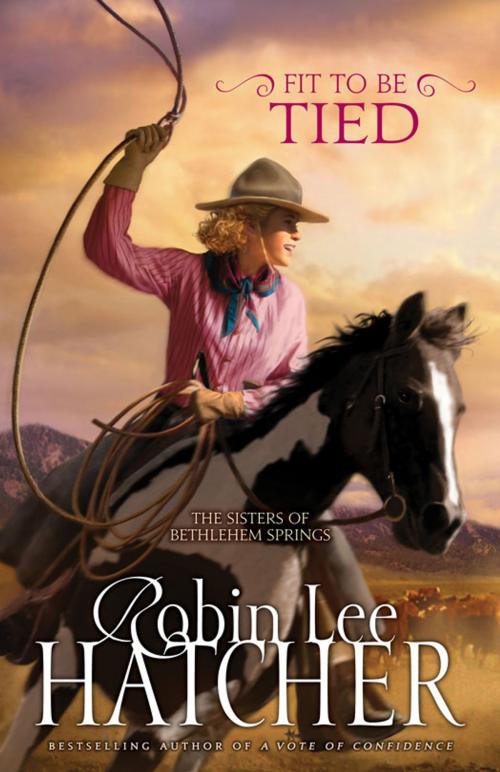 Cover of the book Fit to Be Tied by Robin Lee Hatcher, Zondervan