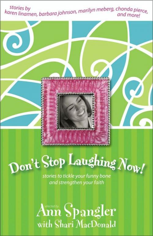 Cover of the book Don't Stop Laughing Now! by Ann Spangler, Shari MacDonald, Zondervan, Zondervan