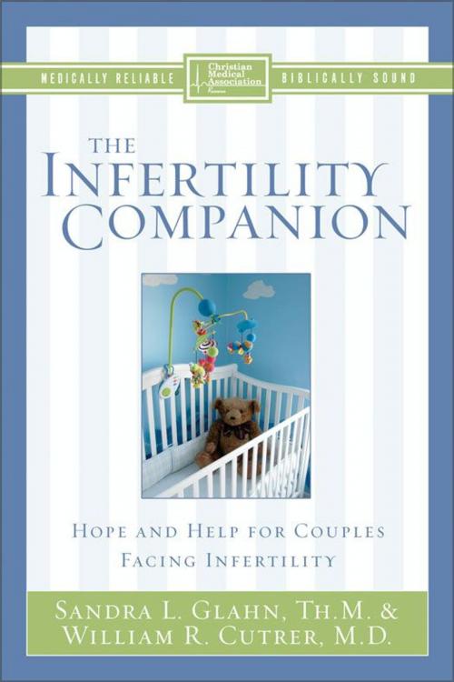Cover of the book The Infertility Companion by Sandra L. Glahn, William R. Cutrer, Zondervan