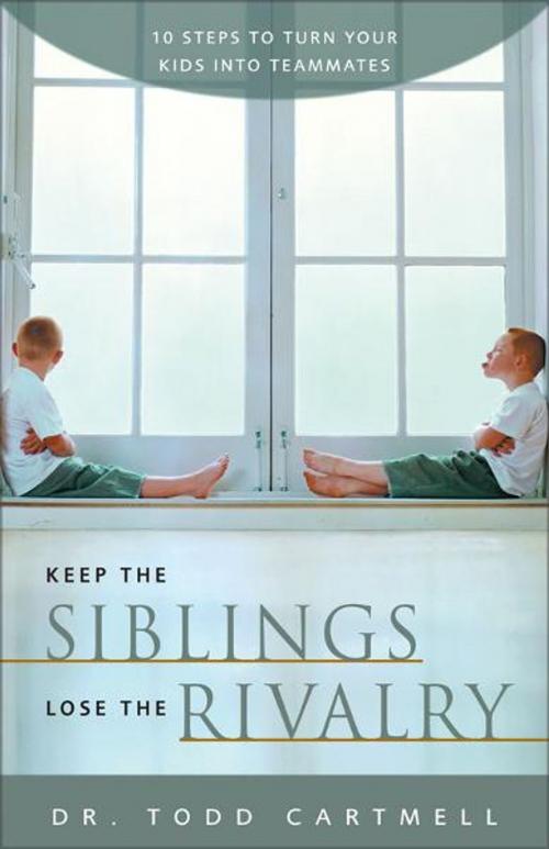 Cover of the book Keep the Siblings Lose the Rivalry by Todd Cartmell, Zondervan
